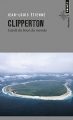 Couverture Clipperton : L'atoll du bout du monde Editions Points (Aventure) 2015
