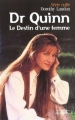 Couverture Dr Quinn, tome 7 : Le destin d'une femme Editions du Rocher 1999
