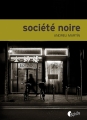 Couverture Société noire Editions Asphalte (Fictions) 2016