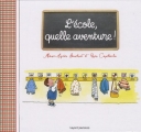 Couverture L'école, quelle aventure ! Editions Bayard (Jeunesse) 2009