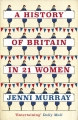 Couverture A History of Britain in 21 Women Editions One World 2017
