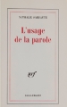 Couverture L'usage de la parole Editions Gallimard  (Blanche) 1980