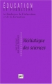 Couverture Médiatique des sciences Editions Presses universitaires de France (PUF) (Education et formation) 2000