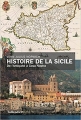 Couverture Histoire de la Sicile : De l'Antiquité à Cosa Nostra Editions Tallandier 2018