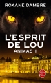 Couverture Animae, tome 1 : L'esprit de Lou Editions Le Livre de Poche 2014