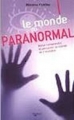 Couverture Le monde du paranormal : Mieux comprendre et percevoir le monde de l'invisible Editions De Vecchi 2012