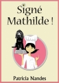 Couverture Signé Mathilde ! Editions Autoédité 2018