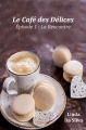Couverture Le café des délices, tome 1 : La rencontre Editions Autoédité 2018