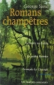 Couverture Romans champêtres : La mare au diable, La petite Fadette, François Le Champi, Les mapitres sonneurs Editions France Loisirs 2004