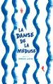 Couverture La danse de la méduse Editions Hachette 2018