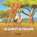 Couverture Le lion et le pélican Editions Evalou 2018