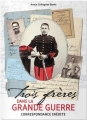 Couverture Trois frères dans la Grande Guerre : Correspondance inédite Editions Hachette (Témoignages) 2014