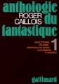 Couverture Anthologie du fantastique, tome 1 Editions Gallimard  (Hors série Littérature) 1977