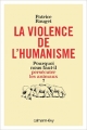 Couverture La violence de l'humanisme : Pourquoi nous faut-il persécuter les animaux ? Editions Calmann-Lévy (Suspense) 2014