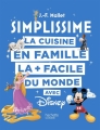 Couverture Simplissime : La cuisine en famille la + facile du monde avec Disney Editions Hachette (Cuisine) 2018