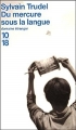 Couverture Du mercure sous la langue Editions 10/18 (Domaine étranger) 2005