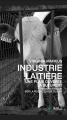 Couverture Industrie laitière : Une plaie ouverte à suturer ? : Regard éthique sur la filière suisse du lait Editions L'âge d'Homme (Poche Suisse) 2017