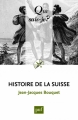Couverture Que sais-je ? : Histoire de la Suisse Editions Presses universitaires de France (PUF) (Que sais-je ?) 2016