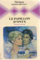 Couverture Le papillon d'Onyx Editions Harlequin (Éditions spéciale) 1981