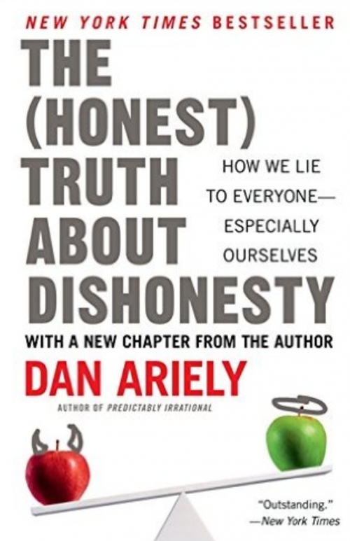 The (Honest) Truth About Dishonesty: How We Lie To Everyone ...