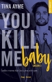 Couverture You kill me, tome 3 : You kill me baby Editions Hugo & Cie (New romance) 2018