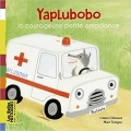 Couverture Yaplubobo, la courageuse petite ambulance Editions Bayard (Les Belles histoires des tout-petits) 2018