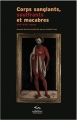 Couverture Corps sanglants, souffrants et macabres : XVIe-XVIIe siècle Editions Presses Sorbonne Nouvelle 2010