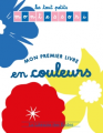 Couverture Mon premier livre en couleurs Editions Librairie des écoles 2018