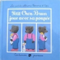 Couverture Petit Ours Brun joue avec sa poupée Editions du Centurion (Jeunesse - Les petits albums de Pomme d'Api) 1980
