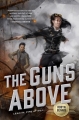 Couverture Signal Airship, book 1: The Guns Above Editions Tor Books 2017