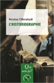 Couverture Que sais-je ? : L'historiographie Editions Presses universitaires de France (PUF) (Que sais-je ?) 2017