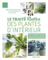 Couverture Le traité Rustica des plantes d'intérieur Editions Rustica 2018