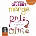 Couverture Mange, prie, aime Editions Audible studios 2018