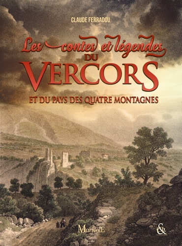 Couverture Les contes et légendes du Vercors et du pays des quatre montagnes