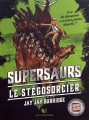 Couverture Supersaurs, tome 2 : Le stégosorcier Editions Robert Laffont (R - Jeunesse) 2018