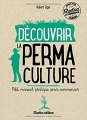 Couverture Découvrir la permaculture : Petit manuel pratique pour commencer Editions Rustica 2016