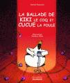 Couverture La ballade de Kiki le coq et Cucue la poule Editions de La Martinière (Jeunesse) 2009