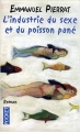 Couverture L'industrie du sexe et du poisson pané Editions Pocket 2004