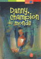 Couverture Danny : Le champion du monde / Danny, le champion du monde / Danny, champion du monde Editions Le Livre de Poche (Jeunesse) 2003