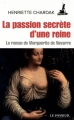 Couverture La passion secrète d'une reine Editions Le Passeur 2018
