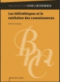 Couverture Les bibliothèques et la médiation des connaissances Editions du Cercle de la librairie (Bibliothèques) 2015