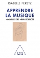 Couverture Apprendre la musique : Nouvelles des neurosciences Editions Odile Jacob (Sciences) 2018