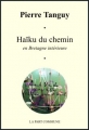 Couverture Haïku du chemin en Bretagne intérieure Editions La Part Commune 2008