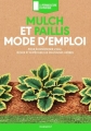 Couverture Mulch et paillis mode d'emploi Editions Marabout (La permaculture en pratique) 2018