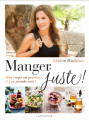 Couverture Manger juste ! Editions Larousse 2018