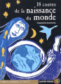 Couverture 18 contes de la naissance du monde Editions Flammarion (Castor poche - Contes, légendes et récits) 2002