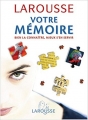 Couverture Votre mémoire bien la connaître, mieux s'en servir Editions Larousse 2004