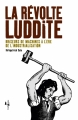 Couverture La révolte luddite : Briseurs de machines à l'ère de l'industrialisation Editions L'échappée 2006