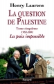 Couverture La question de Palestine, tome 5 : 1982-2001 : La paix impossible Editions Fayard 2015