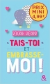 Couverture Tais-toi et embrasse-moi ! Editions Harlequin (&H) 2018